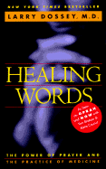 Healing Words: The Power of Prayer and the Practice of Medicine