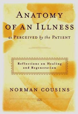 Anatomy of an Illness as Perceived by the Patient: Reflections on Healing and Regeneration