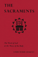 The Sacraments: The Word of God at the Mercy of the Body
