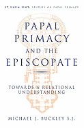 Papal Primacy and the Episcopate: Towards a Relational Understanding