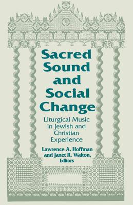 Sacred Sound & Social Change: Liturgical Music in Jewish & Christian Experience