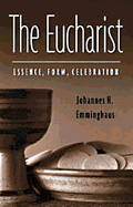 The Eucharist: Essence, Form, Celebration: Second Revised Edition