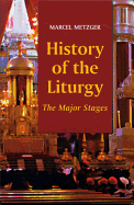 History of the Liturgy: The Major Stages