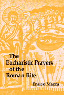 The Eucharistic Prayers of the Roman Rite